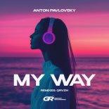 Anton Pavlovsky & QRVZH - My Way (QRVZH Remix)