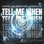 Empyre One, Enerdizer & Interactive - Tell Me When