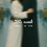 DVBBS - Move a Little Closer (ft. Abi Flynn)