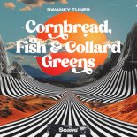 Swanky Tunes - Cornbread, Fish & Collard Greens