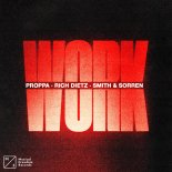 Proppa, Rich DietZ & Smith & Sorren - Work (Extended Mix)