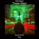 Rob Robsen - These Days (Original Mix)