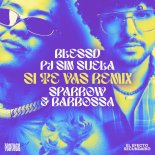 Sparrow & Barbossa, Pj Sin Suela, Blessd - Si Te Vas Remix  (Original Mix)
