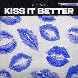Luminae - Kiss It Better