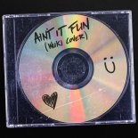 Wuki - Ain't It Fun