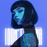 HAPPY DENY - I Don't Wanna
