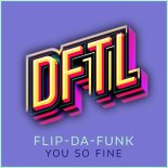 FLIP-DA-FUNK - You So Fine