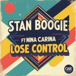 Nina Carina, Stan Boogie - Lose Control (Original Mix)