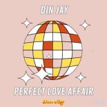 Din Jay - Perfect Love Affair