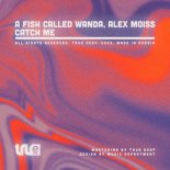 Alex Moiss, A Fish Called Wanda - Catch Me