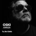 OSKI JURSZA - Tu, Bez Ciebie (Dance Remix)
