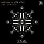 Matt Guy x Amber Broos - Can't Contain Us (Extended Mix)