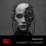 Robert Furrier - Nevermind (Original Mix)