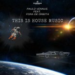 Paulo Vennus, Fora de Orbita - This Is House Music (Extended Mix)