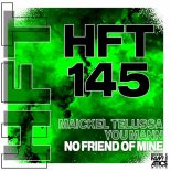 Maickel Telussa, You Mann - No Friend of Mine (Original Mix)