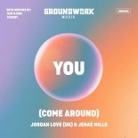 Jordan Love (UK), Jenaé Mills - You (Come Around) (Dan Ojeda Remix)