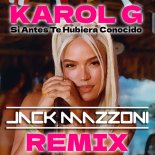 KAROL G - Si Antes Te Hubiera Conocido (Jack Mazzoni Remix)