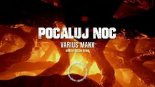 VARIUS MANX – POCAŁUJ NOC (Do Ciebie) (Marcin Raczuk Remix)