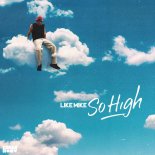 Like Mike - So High (Extended Mix)