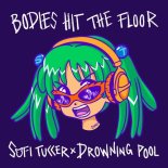 Sofi Tukker, Drowning Pool - Bodies Hit The Floor (Original Mix)