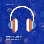 Nano Cuellar - Move Your Sexy Body (Original Mix)