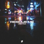VØRTEX - Rescue Me