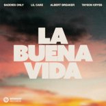 BADDIES ONLY & LiL CaKe & Albert Breaker feat. Tayson Kryss - La Buena Vida