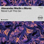Alexander Merlin, Monic - Never Let This Go [FLAC]
