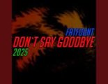 FatFoont -  Don`t Say Goodbye