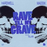 Hardwell & Maddix feat. Villain - Rave Till My Grave