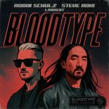 Robin Schulz, Steve Aoki, Lawrent - Bloodtype