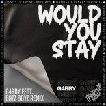 G4bby - Would You Stay (G4Bby feat.Bazz Boyz Rmx)