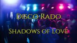 Disco Rado - Shadows of Love