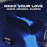 Vadim Adamov feat. Muffin - Need Your Love