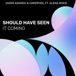 Vadim Adamov feat. Hardphol & Alena Roxis - Should Have Seen It Coming