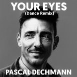 Pascal Dechmann - Your Eyes (Dance Remix)