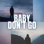 DJ Roody - Baby Don't Go