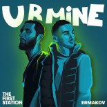 The First Station & Ermakov - U R Mine