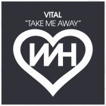 V!TAL - Take Me Away (Original Mix)