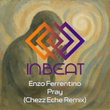 Enzo Ferrentino - Pray (Chezz Eche Remix)