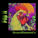 GruuvElement's - Flip It (Extended Mix)