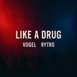Vogel, Rytro - Like a Drug (Original Mix)