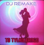 Maanam - To Tylko Tango (Dj Remake Cover)