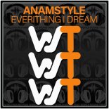 AnAmStyle - Everithing I Dream
