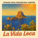 Edward Maya, Horizon Blue, Carston - La Vida Loca