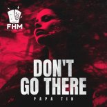 Papa Tin - Don't Go There (Extended Mix)