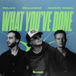 Braaheim & Felixx Feat. Marco Nobel - What You've Done