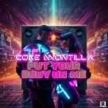 Coke Montilla - Put Your Body On Me