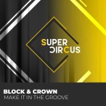 Block & Crown - Make It in the Groove