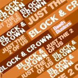 Block & Crown - Just the 2 of Us